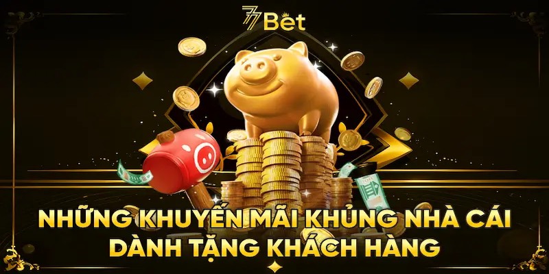 Các chính sách khuyến mãi khác tại 77bet
